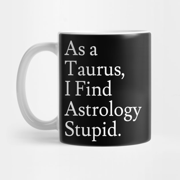 Taurus_Astrology is Stupid by Jaffe World